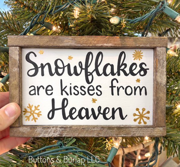 Snowflakes are kisses from Heaven