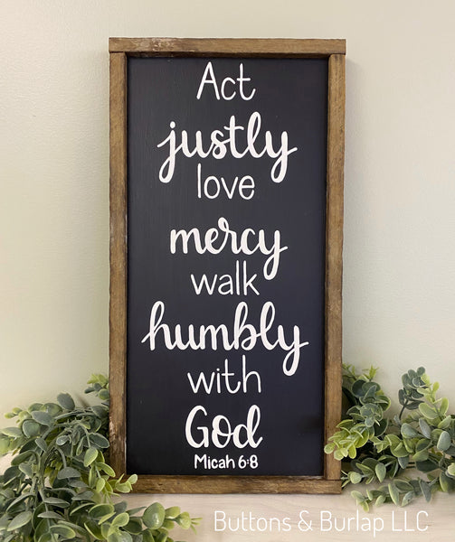 Act justly, love mercy, walk humbly