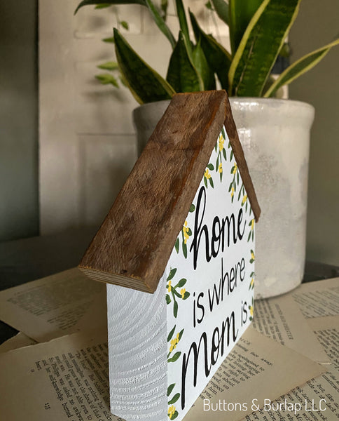 Home is where Mom is house sign (choice of berry color)
