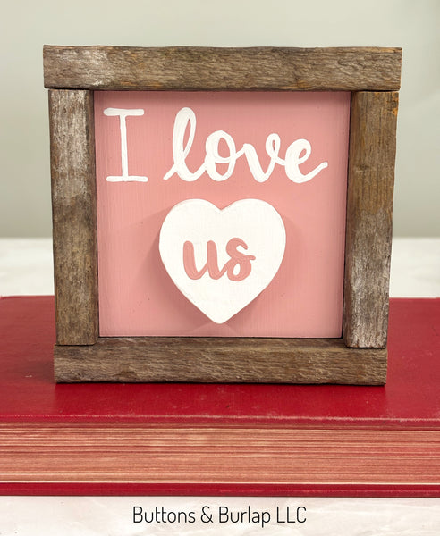 I love us, Valentine sign