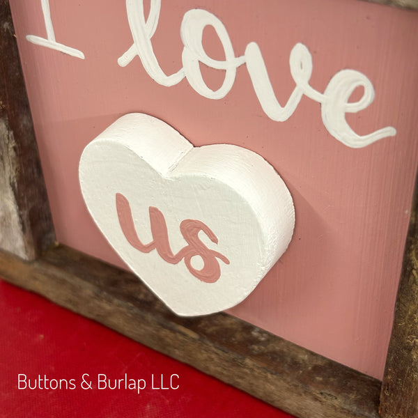 I love us, Valentine sign