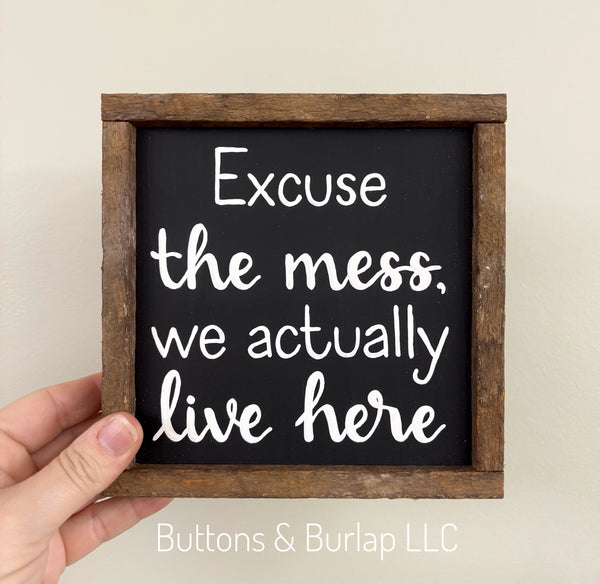 Excuse the mess, we live here