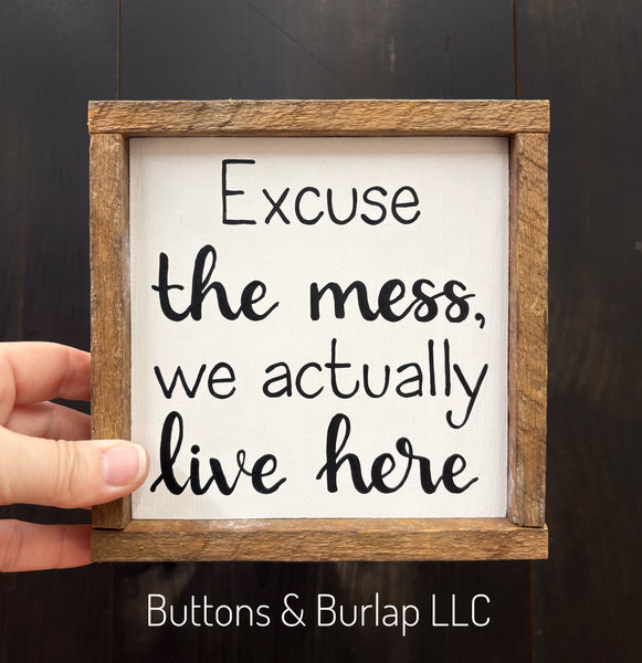 Excuse the mess, we live here