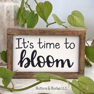 It’s time to bloom