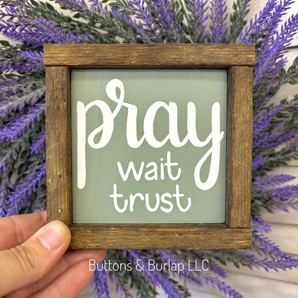 Pray, wait, trust