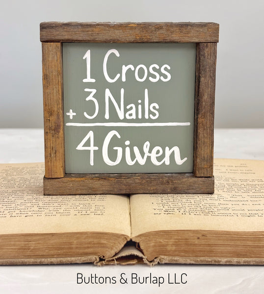1 Cross + 3 Nails = 4 Given