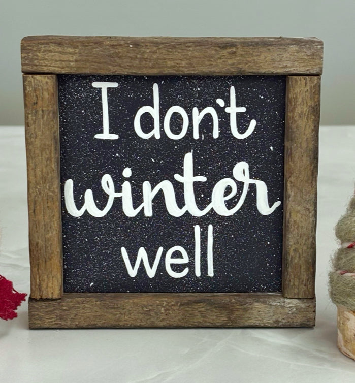 I don’t winter well