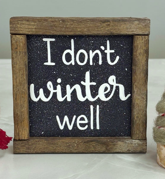 I don’t winter well