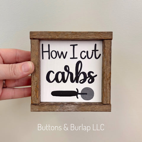 How I cut carbs, kitchen sign