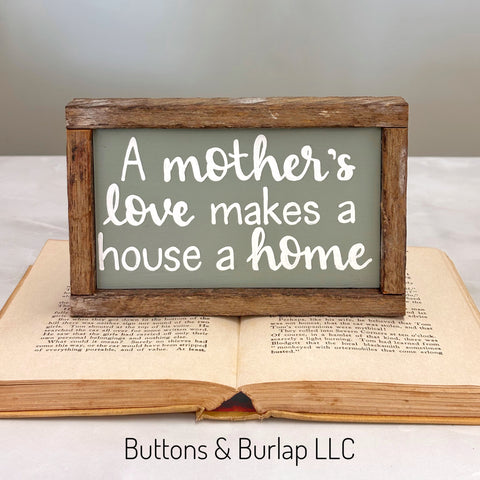 A mother’s love makes a house a home