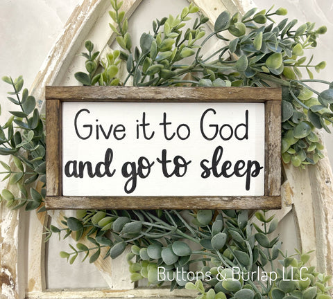 Give it to God, go to sleep