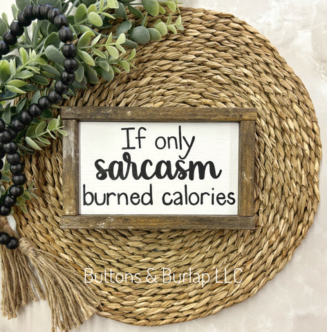 If only sarcasm burned calories