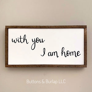 With you I am home
