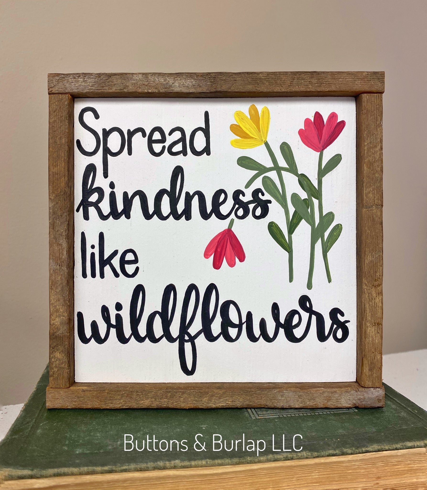Spread kindness like wildflowers sign